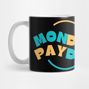 Monday PayDay Mug